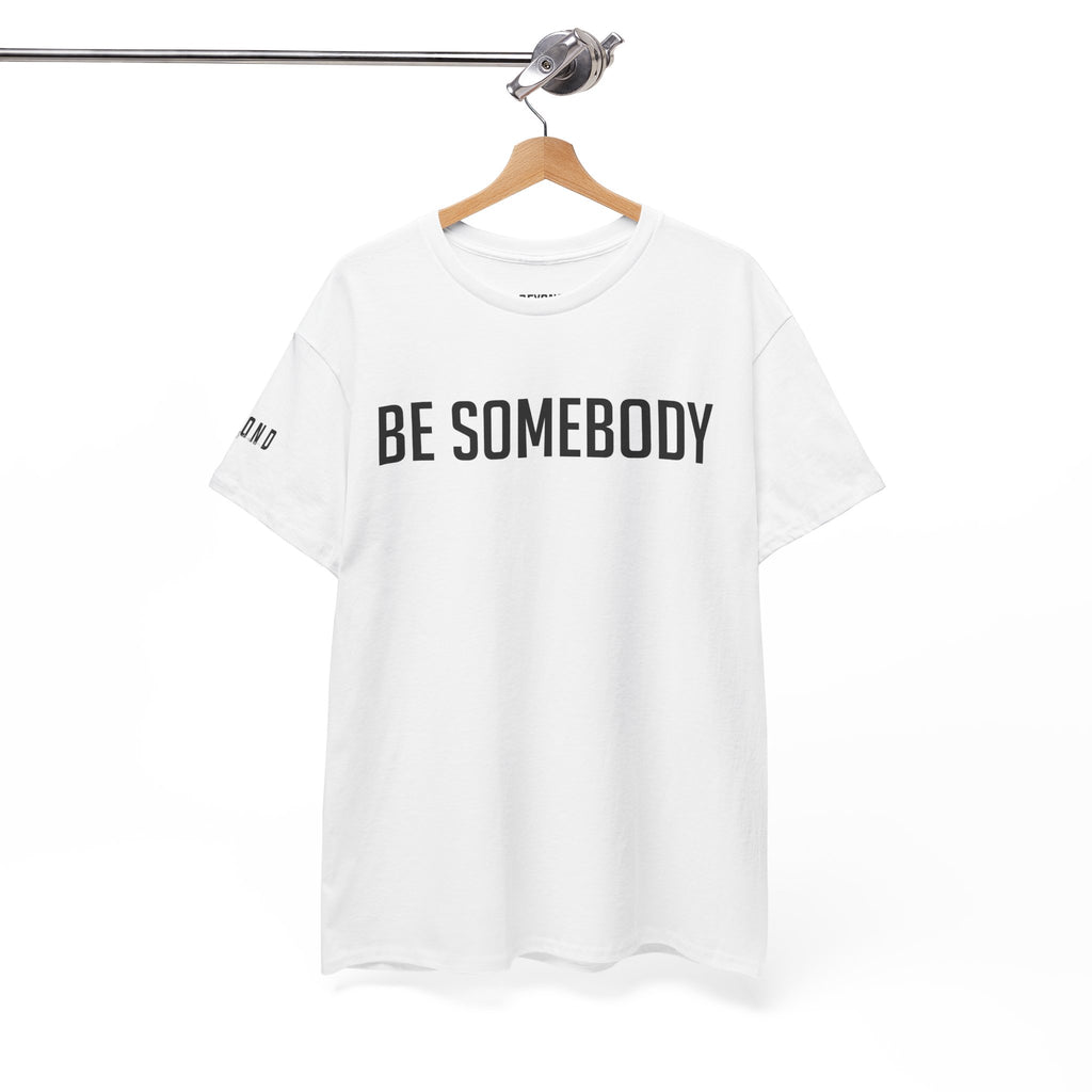 Be Somebody-graphic Tee