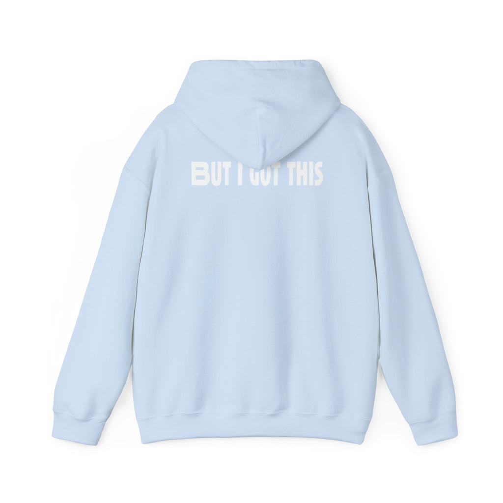 But I Got This-Hoodie