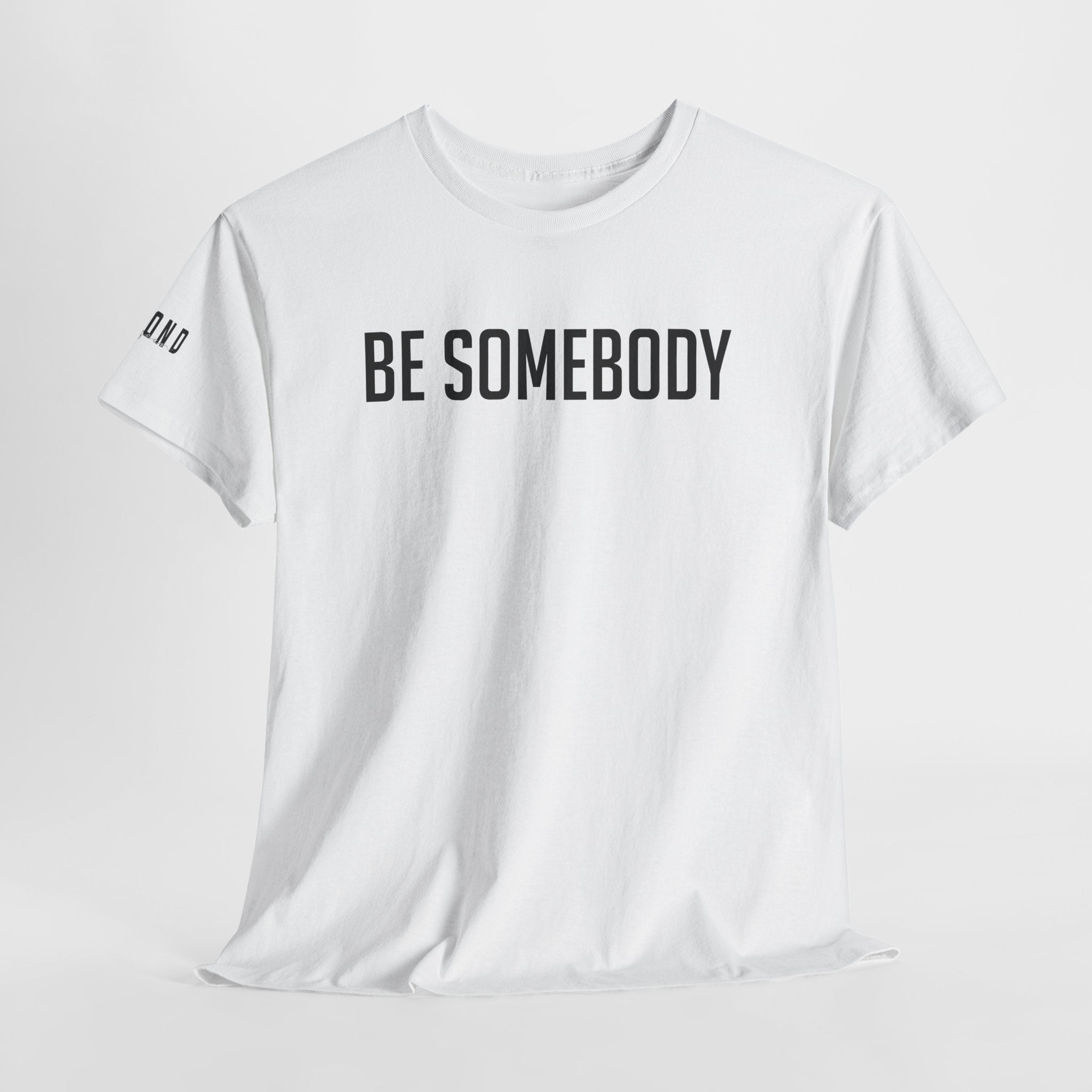 Be Somebody-graphic Tee