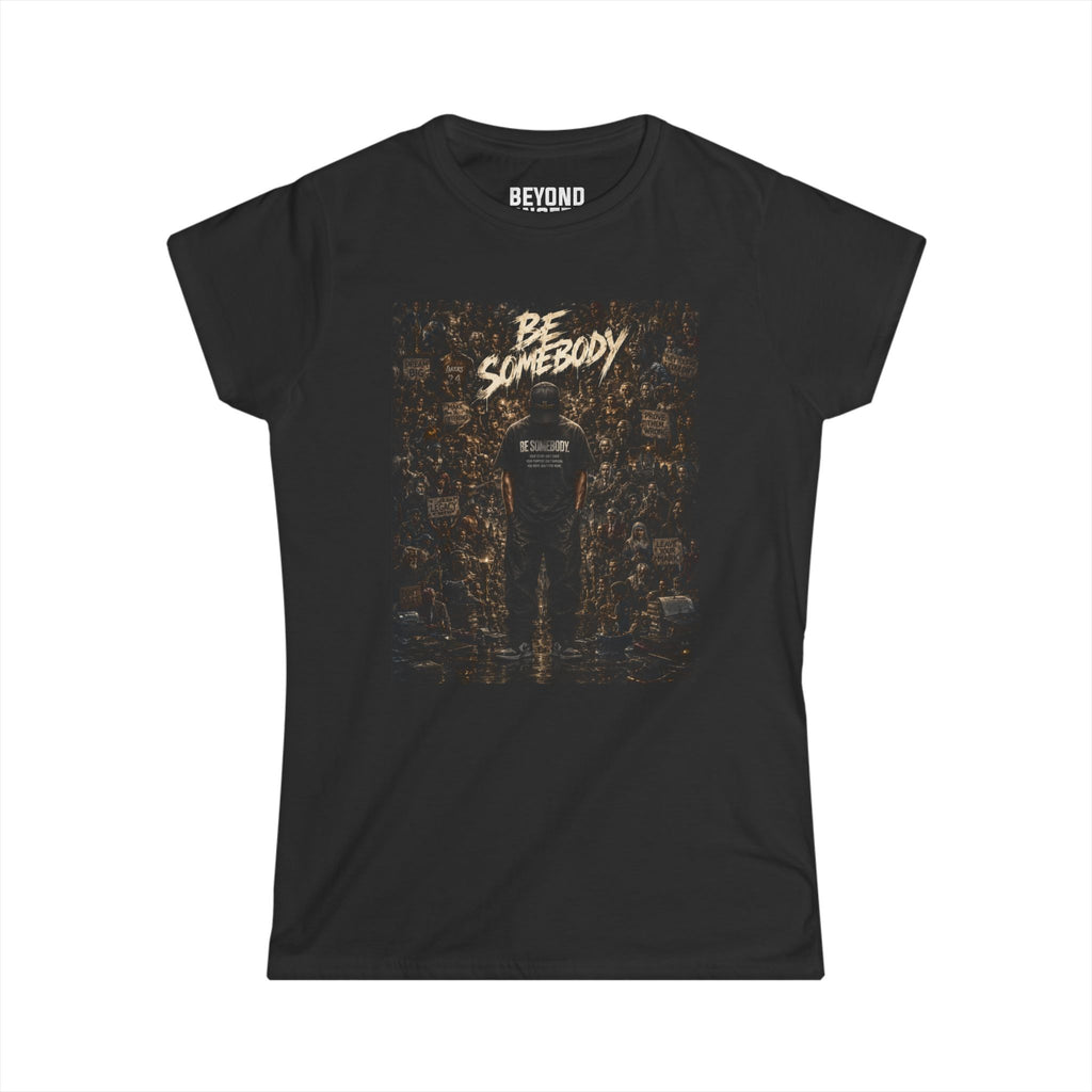 Be somebody-graphic Tee 3-w