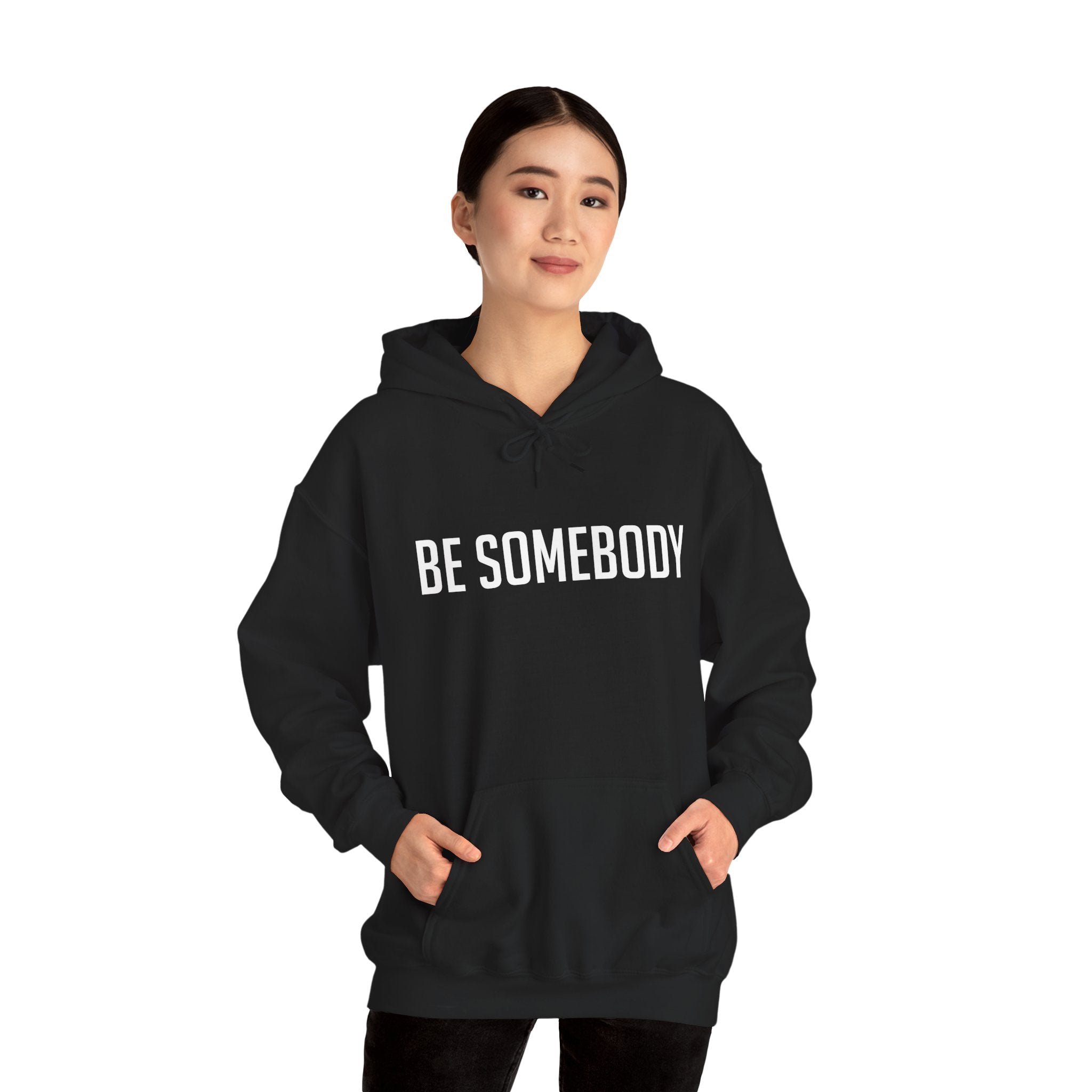 Be Somebody — Hoodie