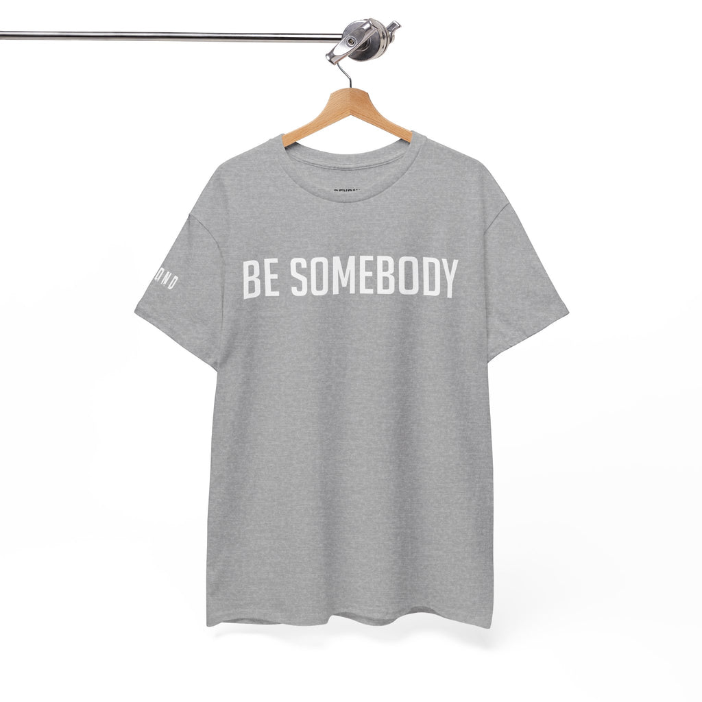 Be Somebody-graphic Tee