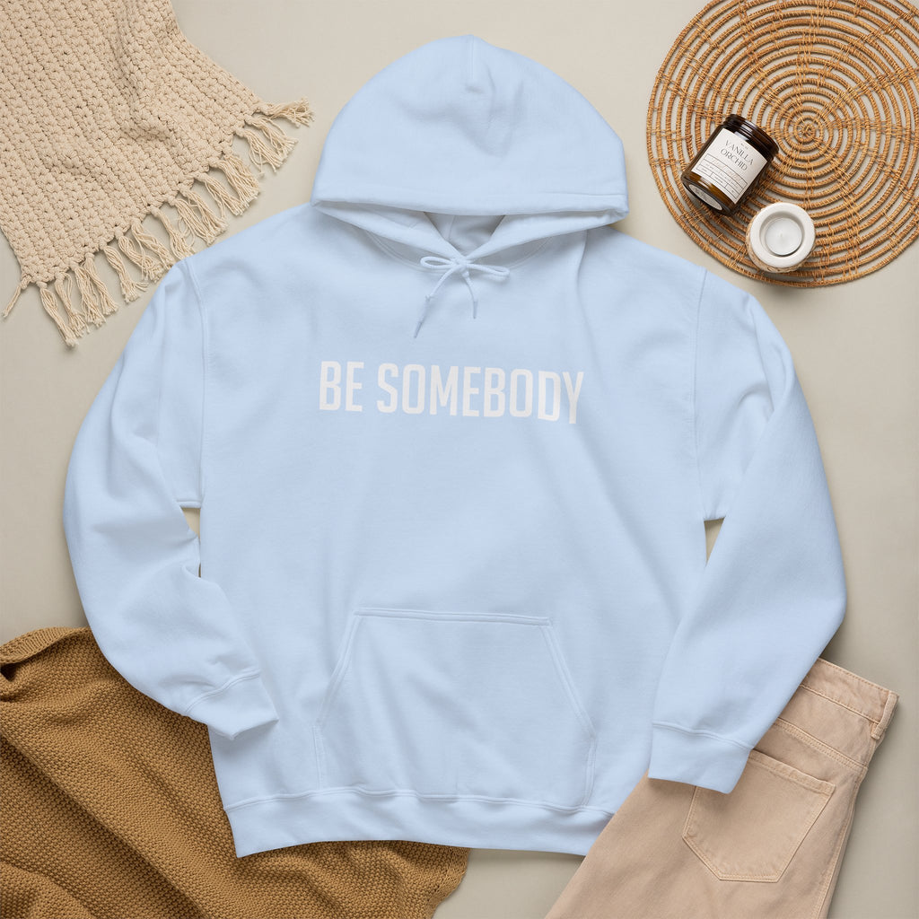 Be Somebody — Hoodie