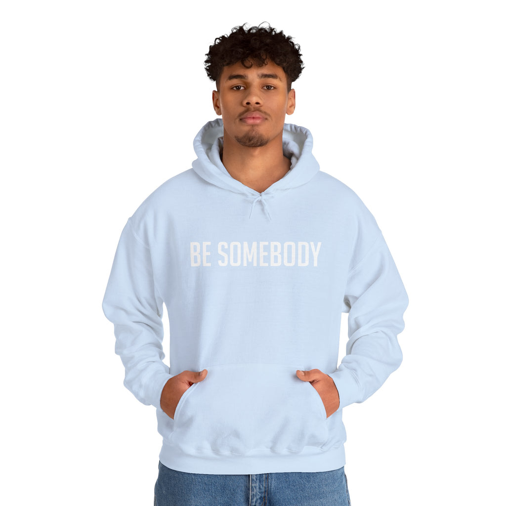 Be Somebody — Hoodie