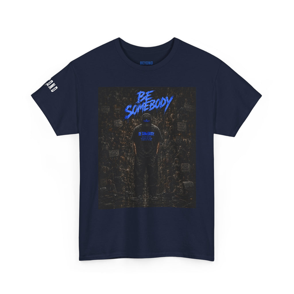 Be Somebody — Graphic Tee Vol. 3