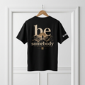 Be Somebody — Graphic Tee Vol. 2 — Beyond Unseen streetwear graphic tee, unisex cotton t-shirt