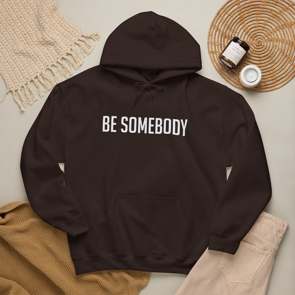 Be Somebody — Hoodie