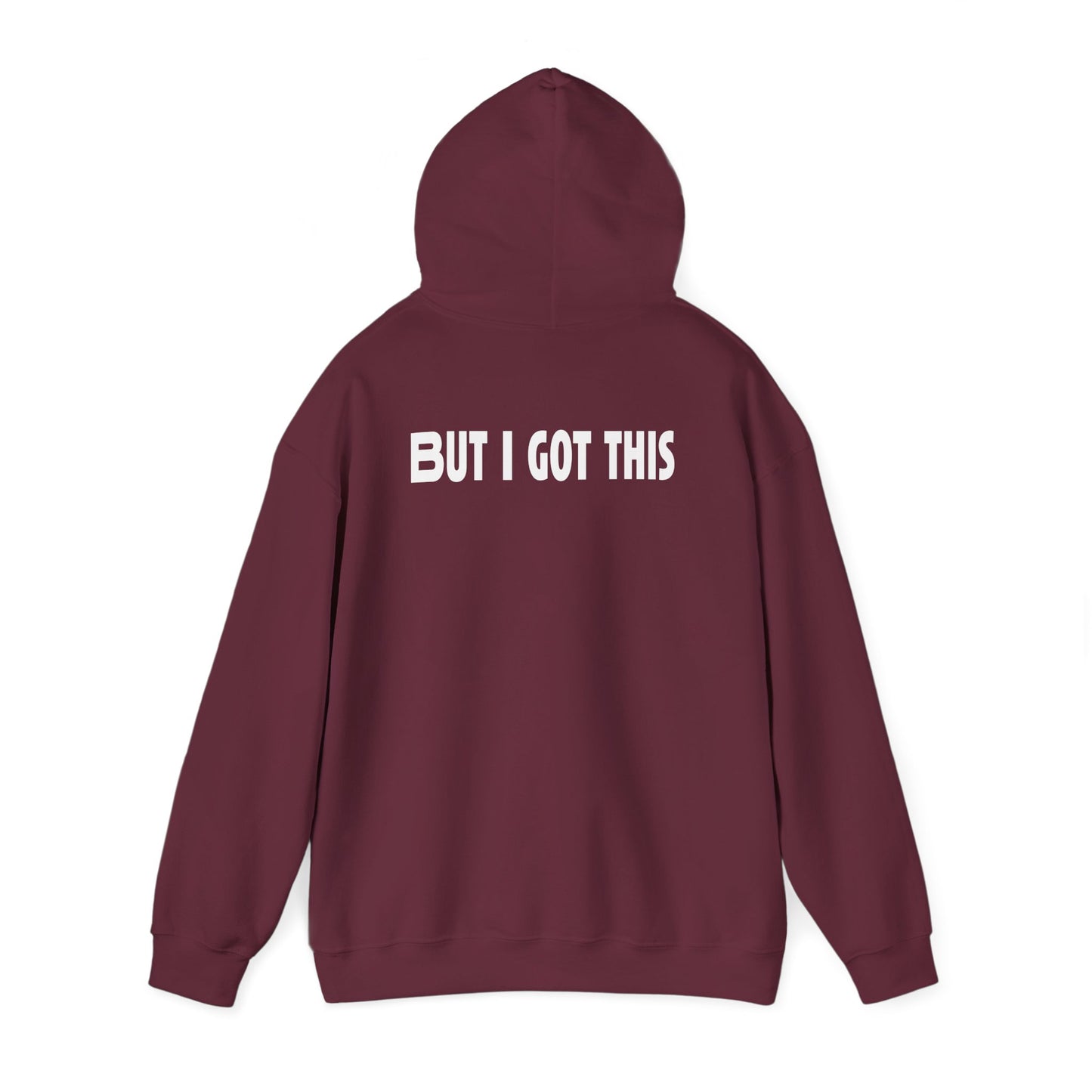But I Got This-Hoodie