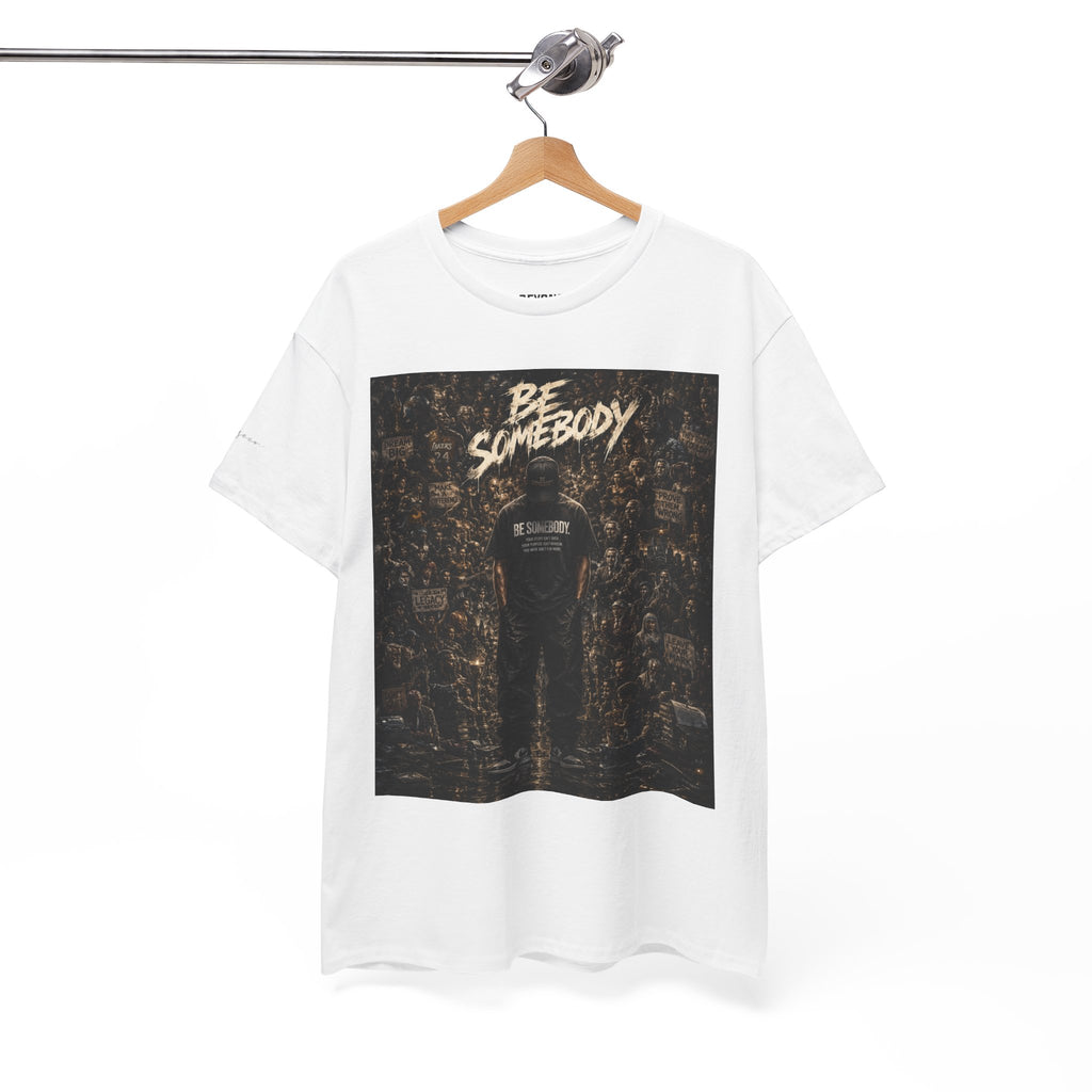 Be Somebody — Graphic Tee Vol. 3