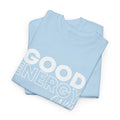 Good Energy — Graphic Tee