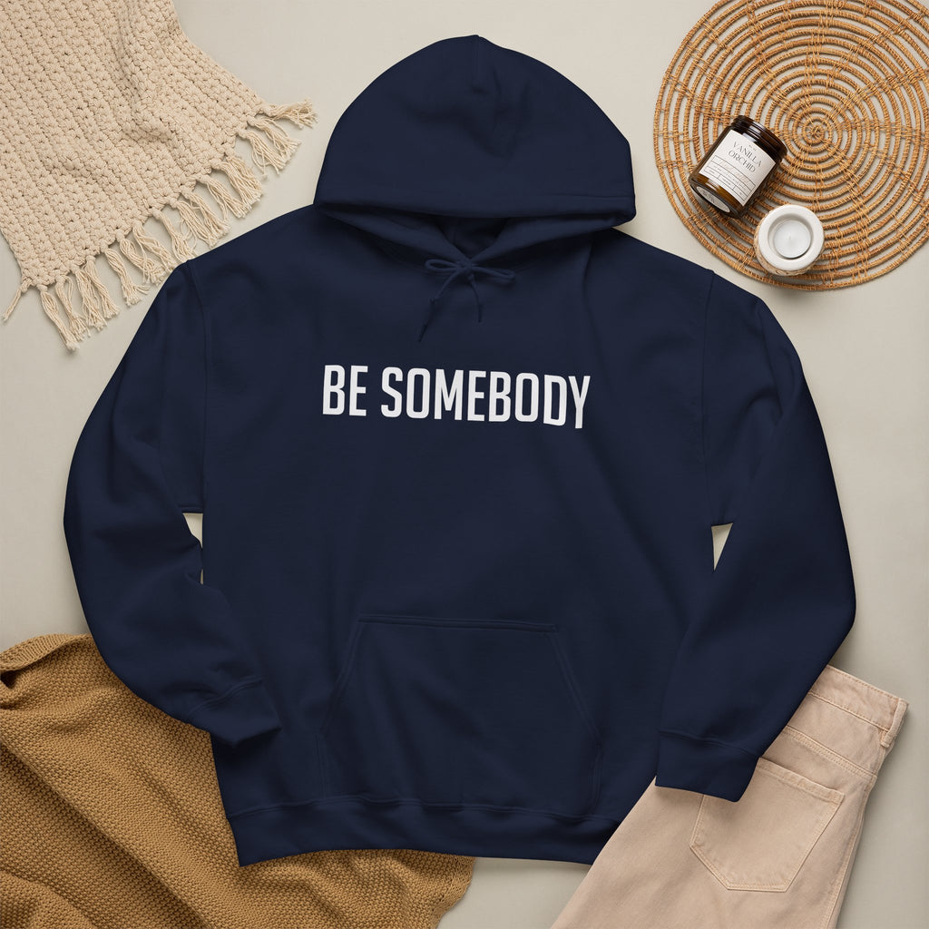 Be Somebody — Hoodie