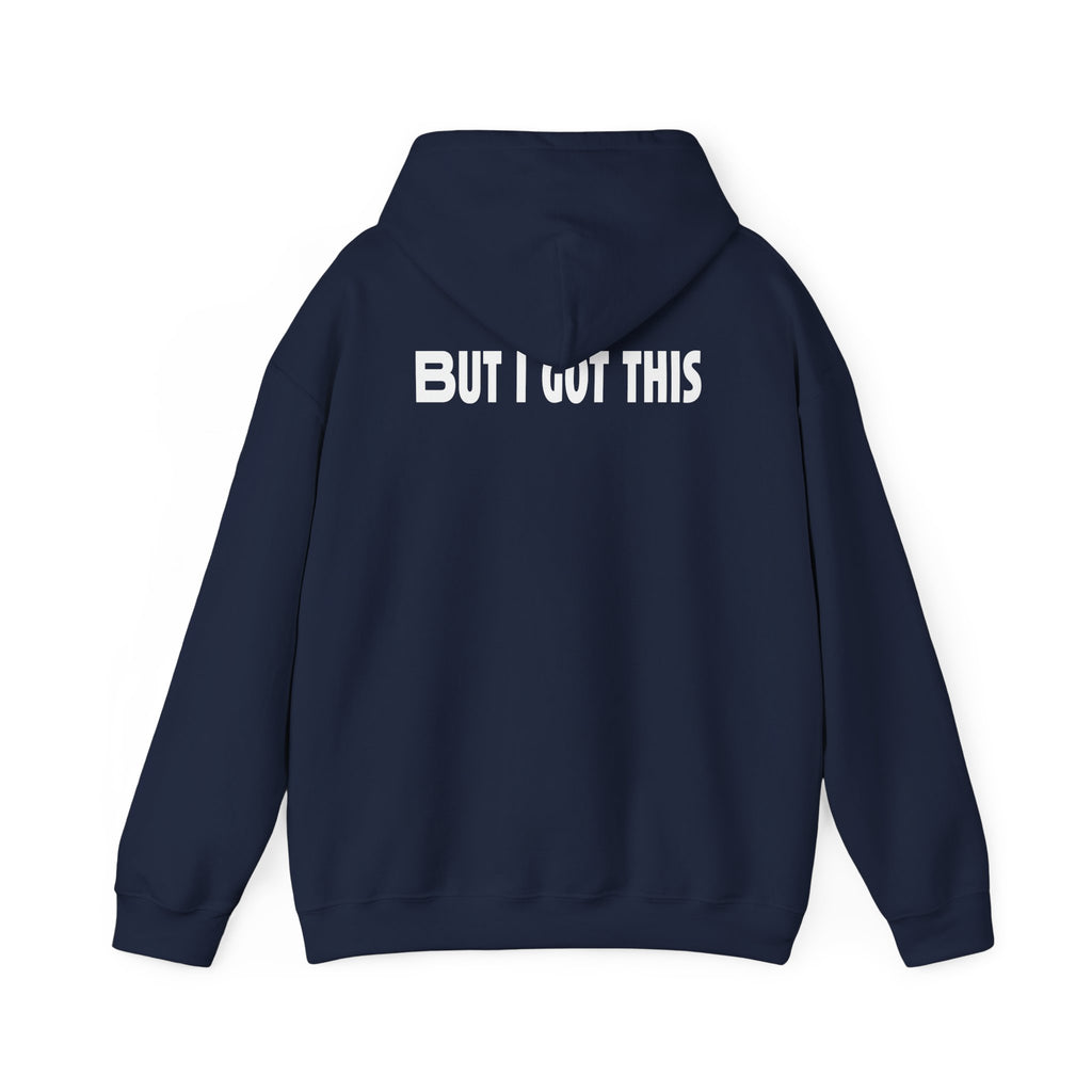 But I Got This-Hoodie