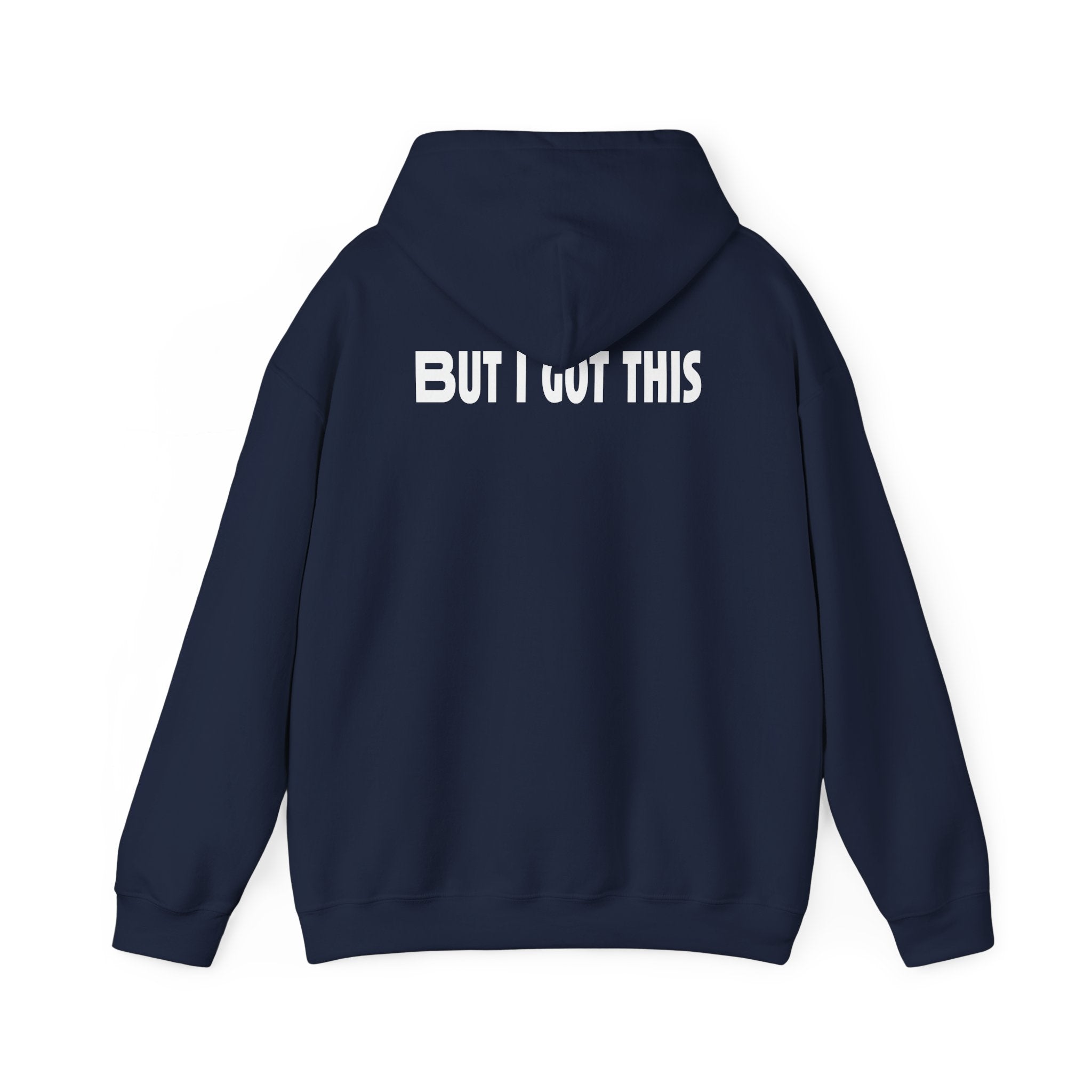 But I Got This-Hoodie