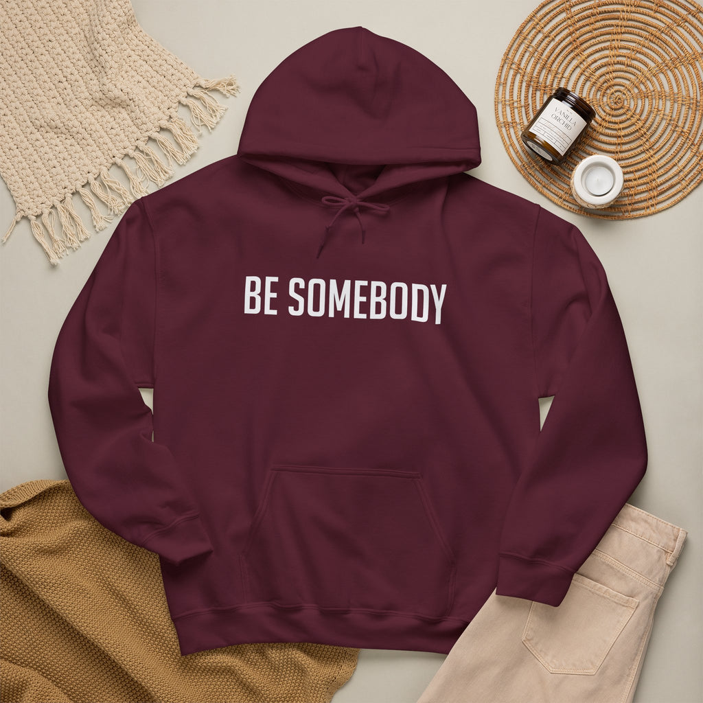 Be Somebody — Hoodie