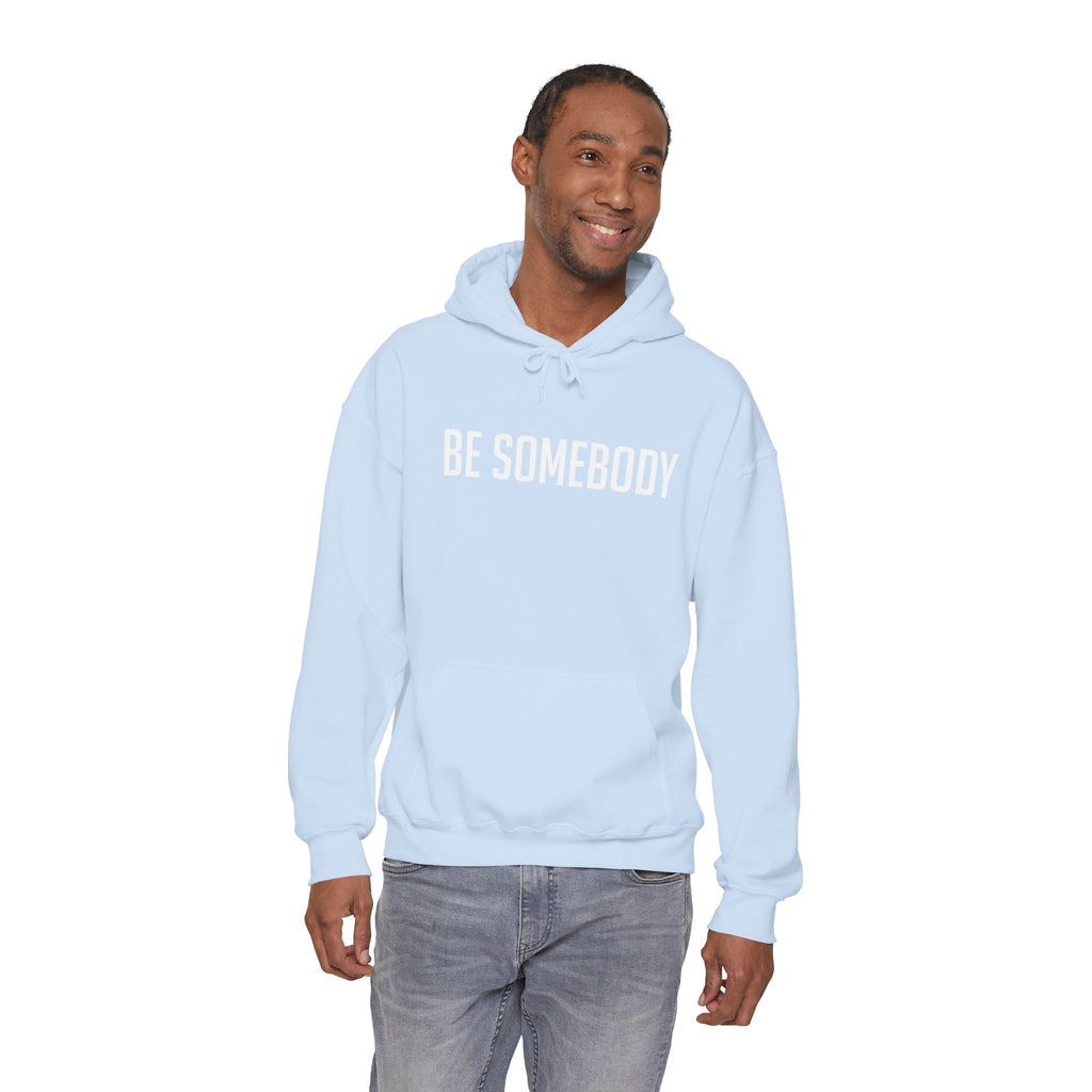 Be Somebody — Hoodie