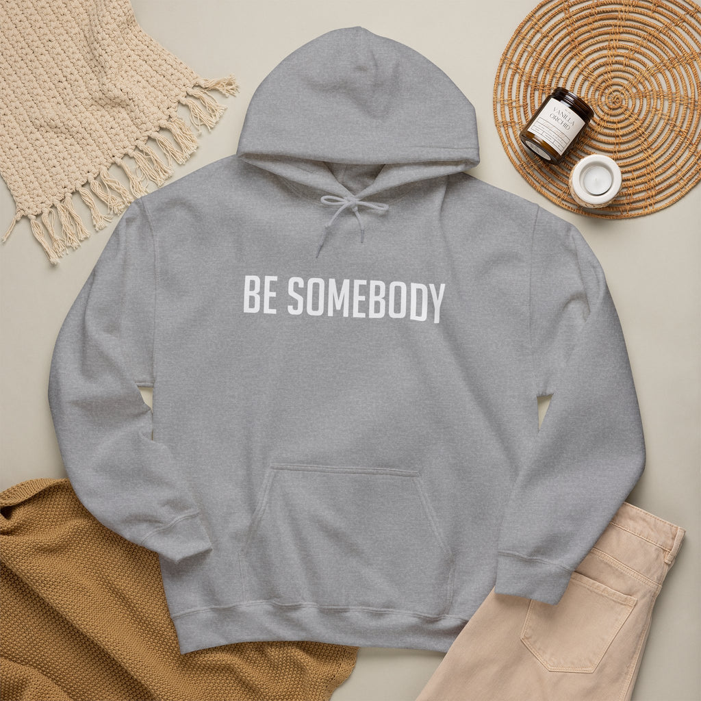 Be Somebody — Hoodie
