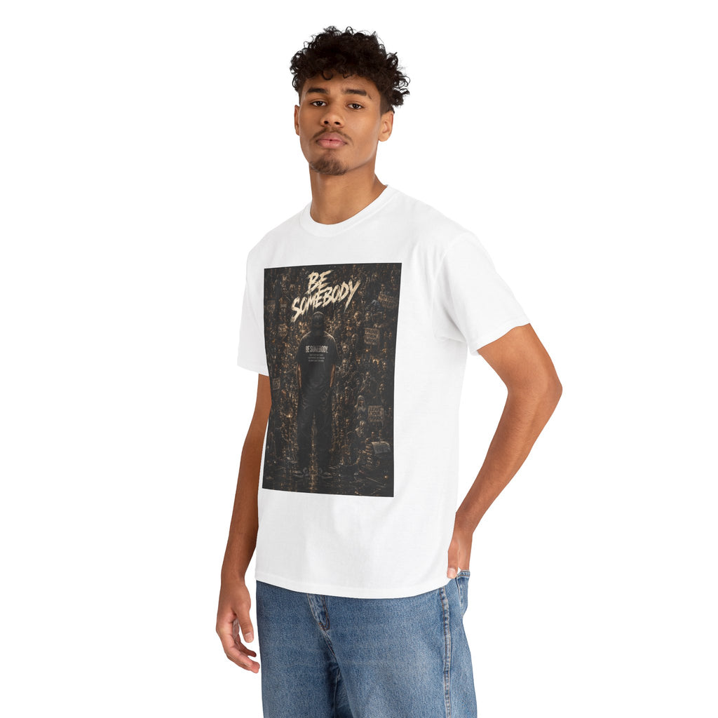 Be Somebody — Graphic Tee Vol. 3