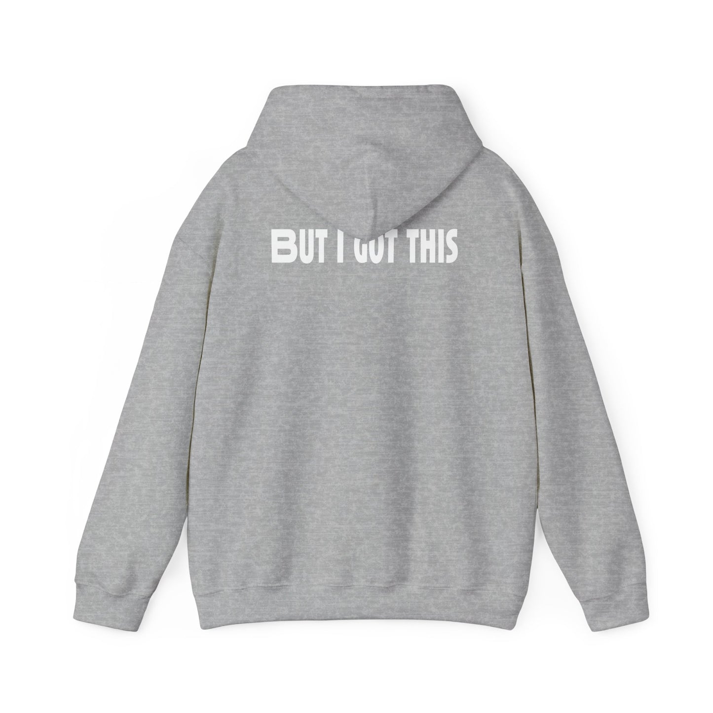 But I Got This-Hoodie