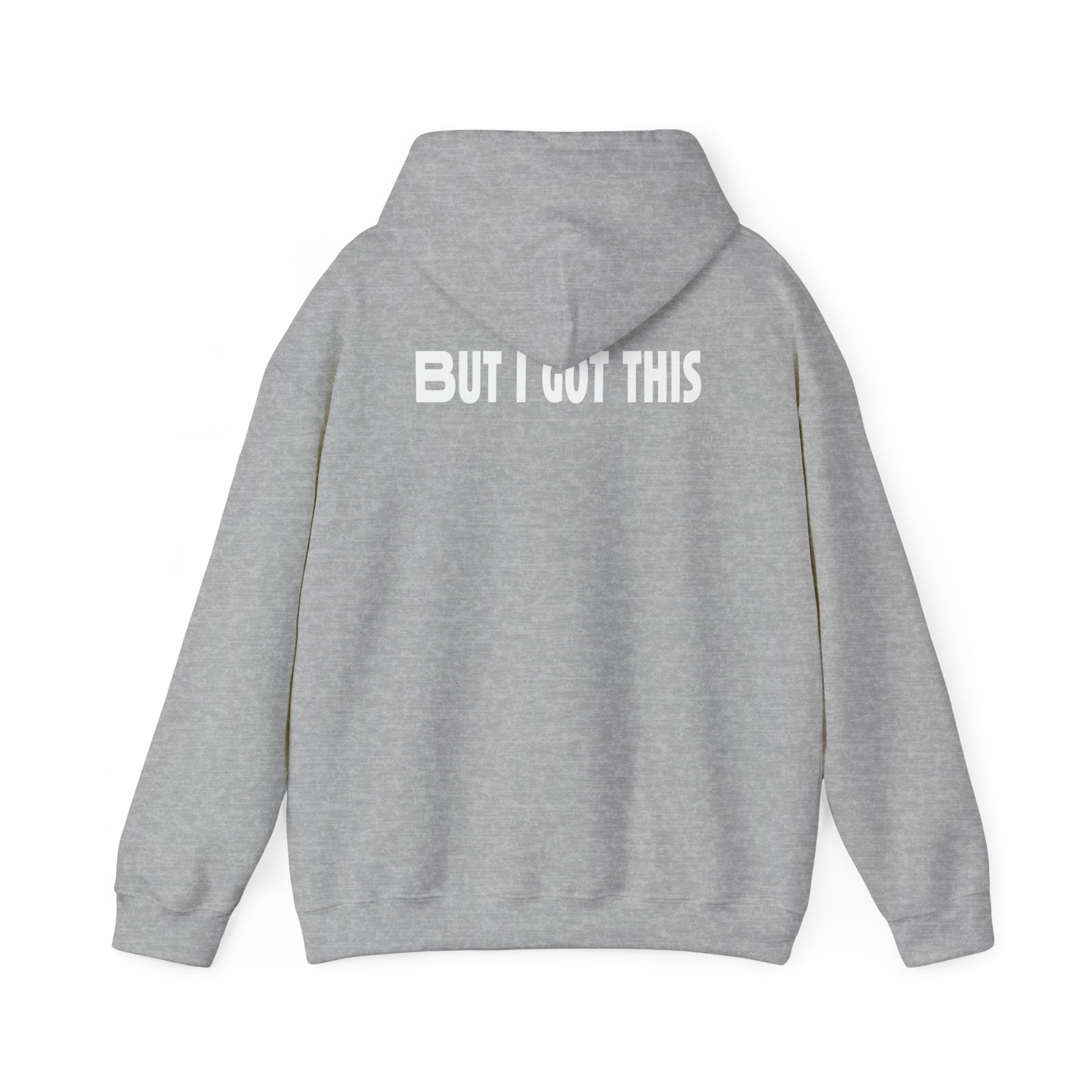 But I Got This-Hoodie