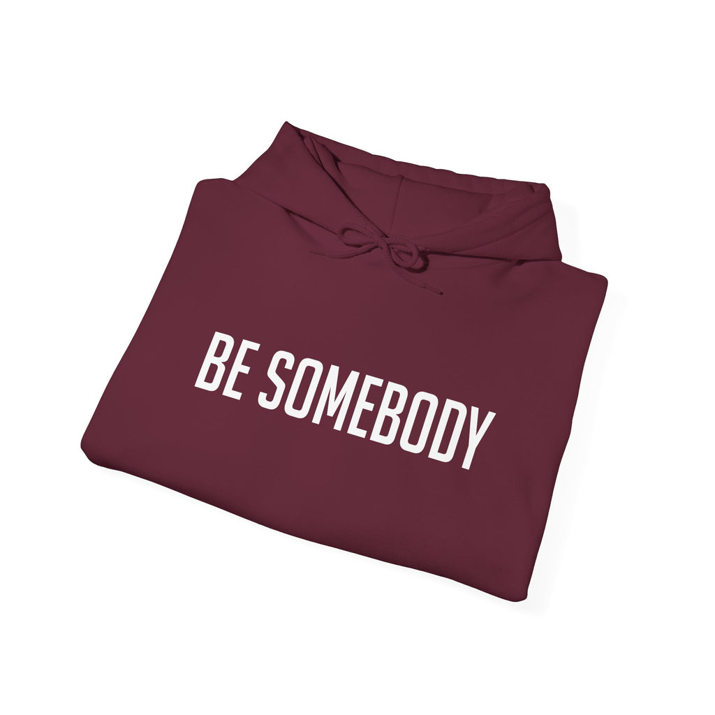 Be Somebody — Hoodie