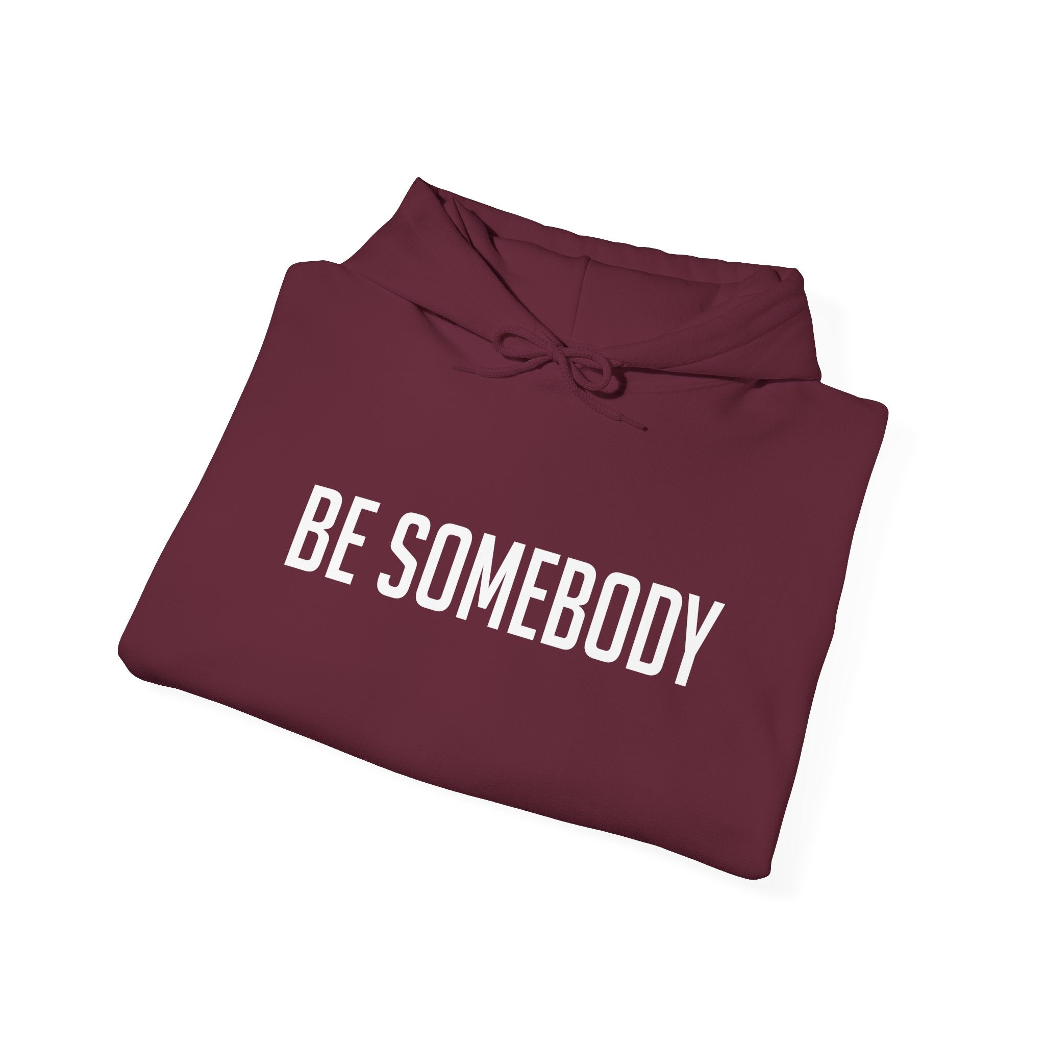 Be Somebody — Hoodie