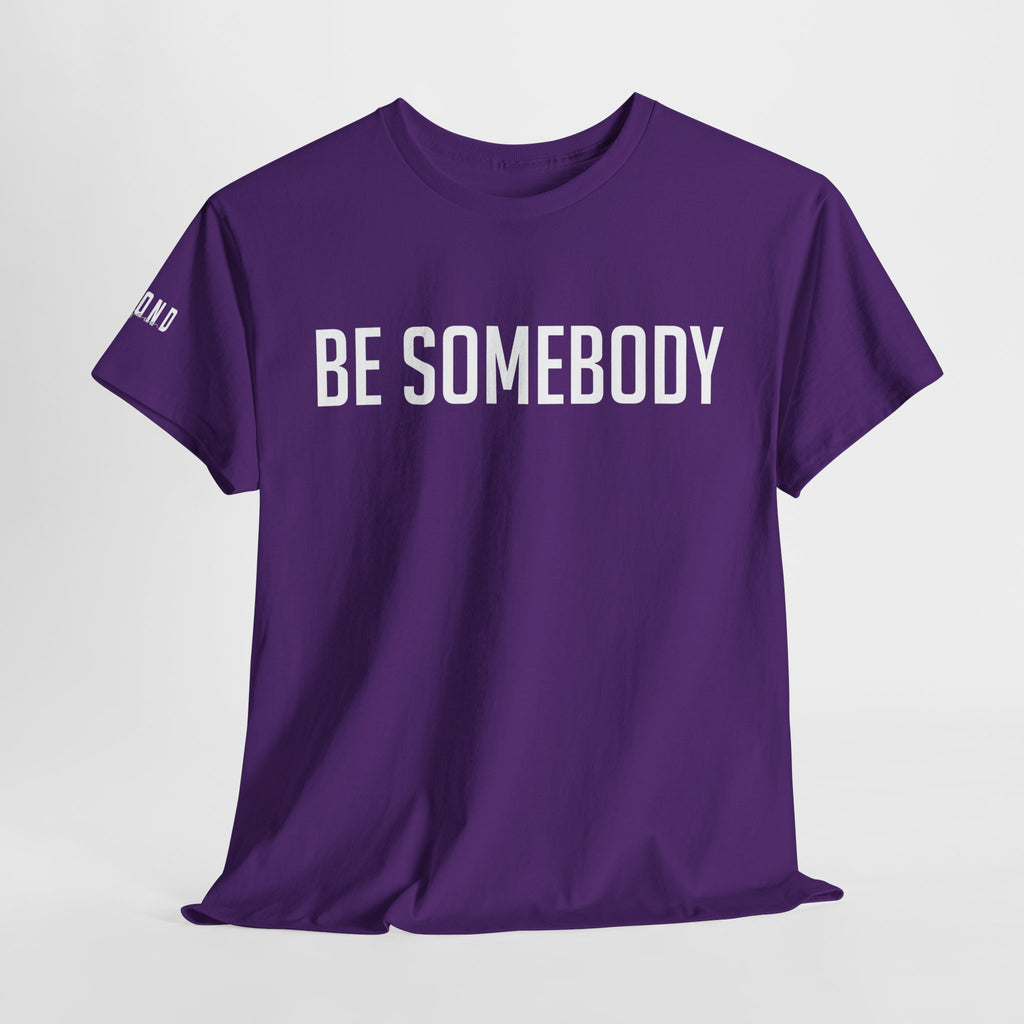 Be Somebody-graphic Tee