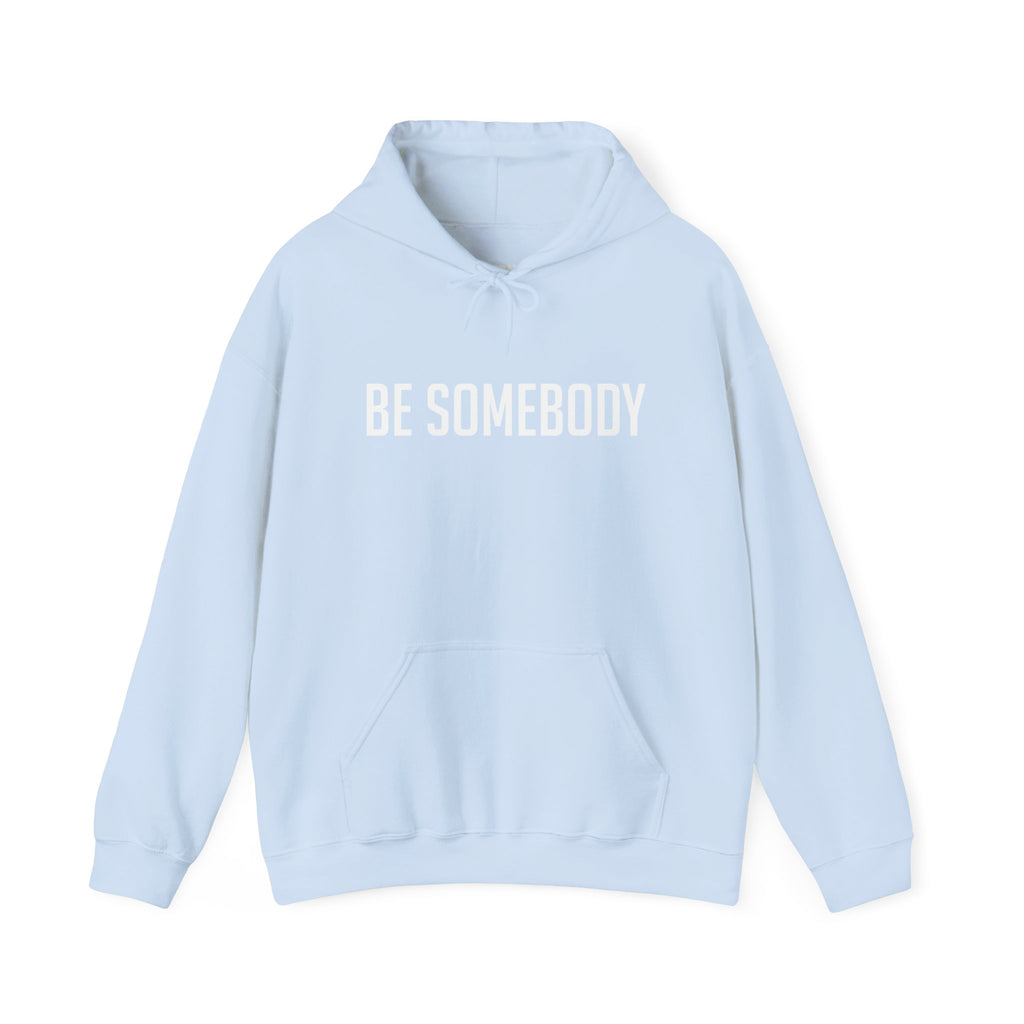 Be Somebody — Hoodie