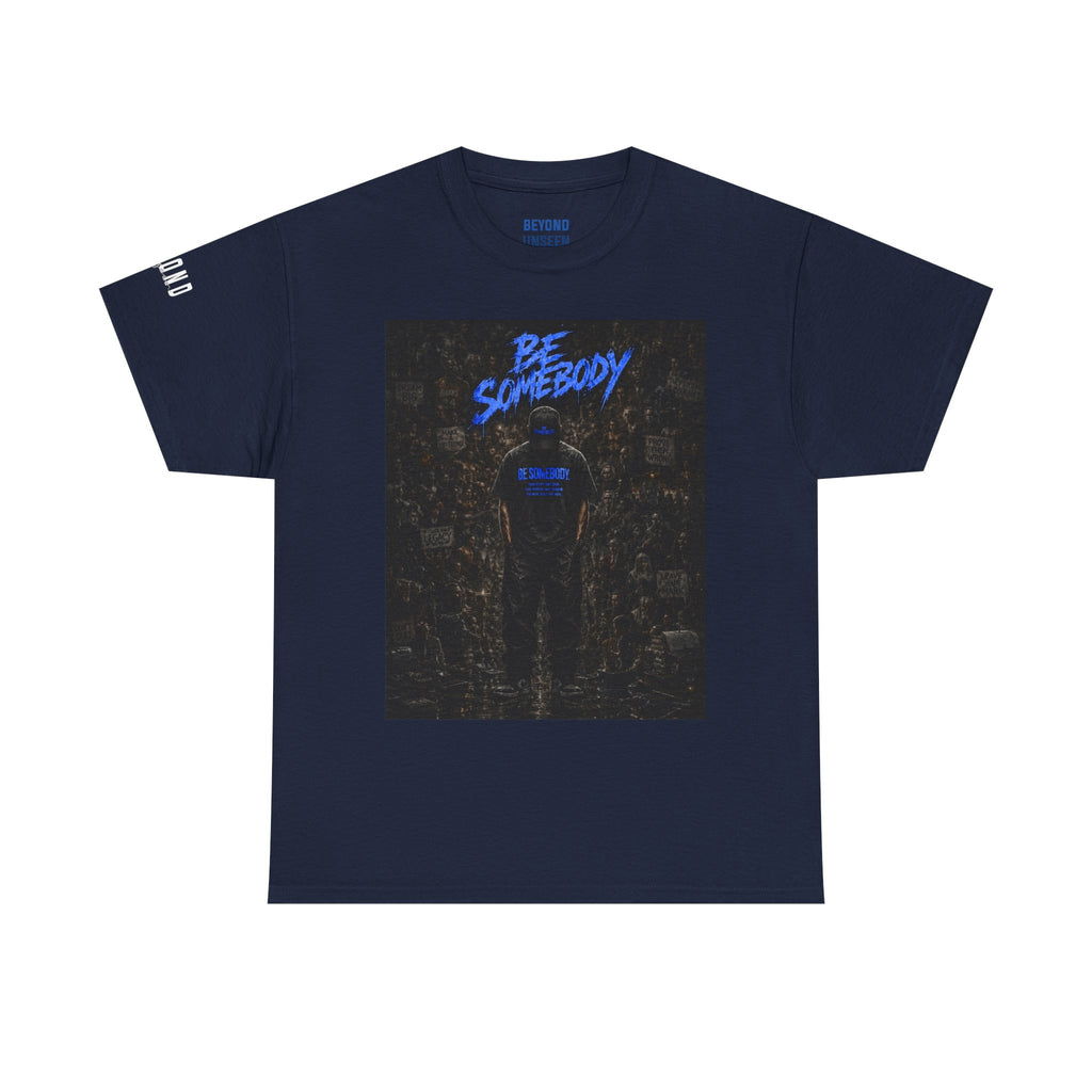 Be Somebody — Graphic Tee Vol. 3