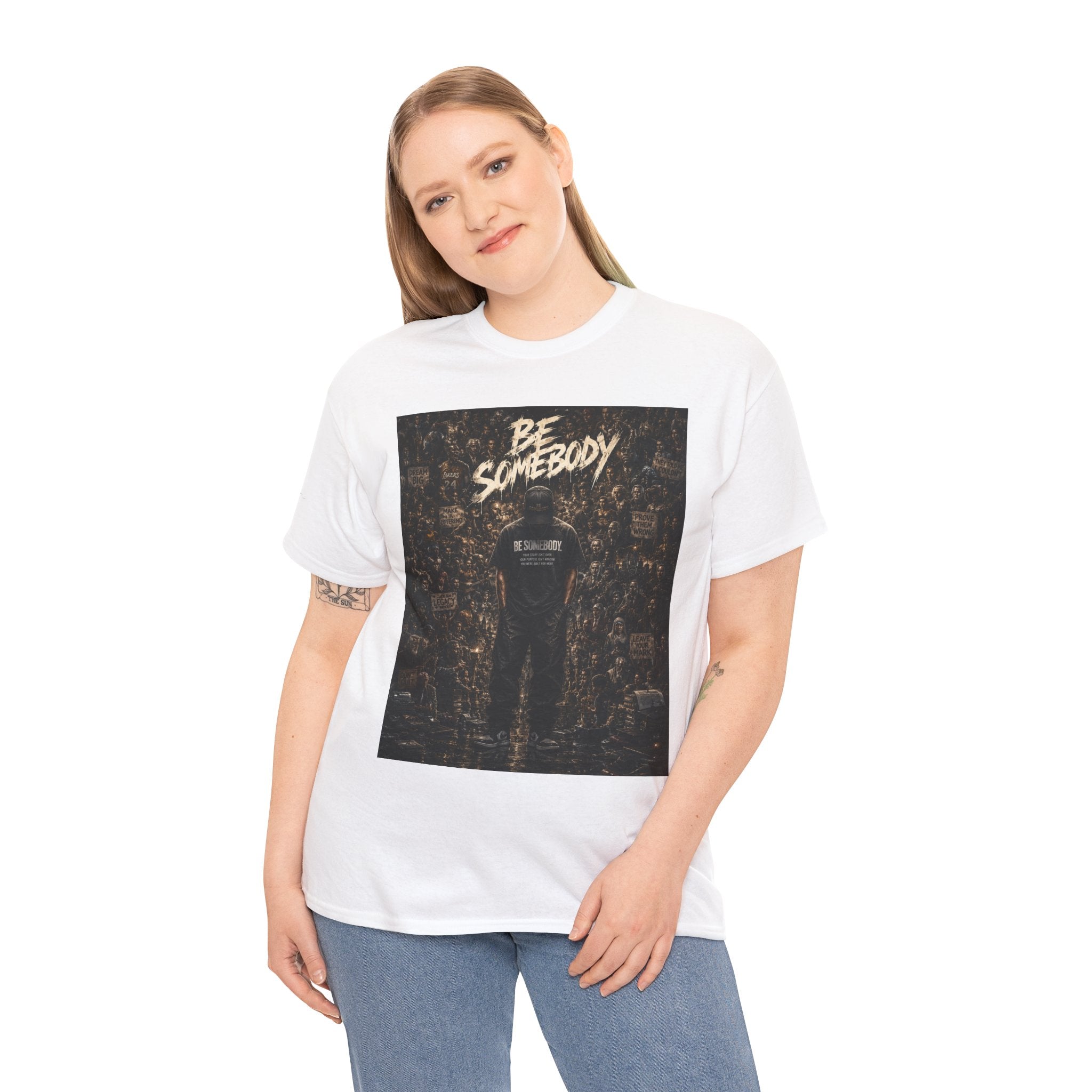 Be Somebody — Graphic Tee Vol. 3