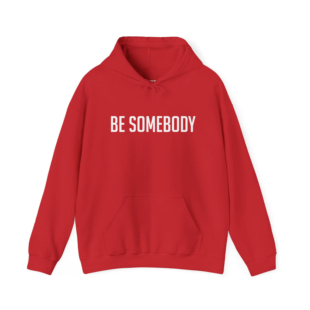 Be Somebody — Hoodie