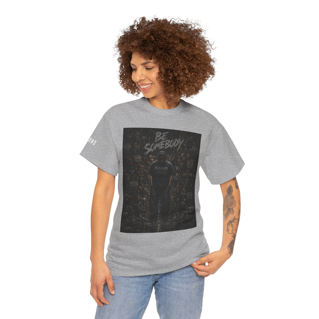 Be Somebody — Graphic Tee Vol. 3